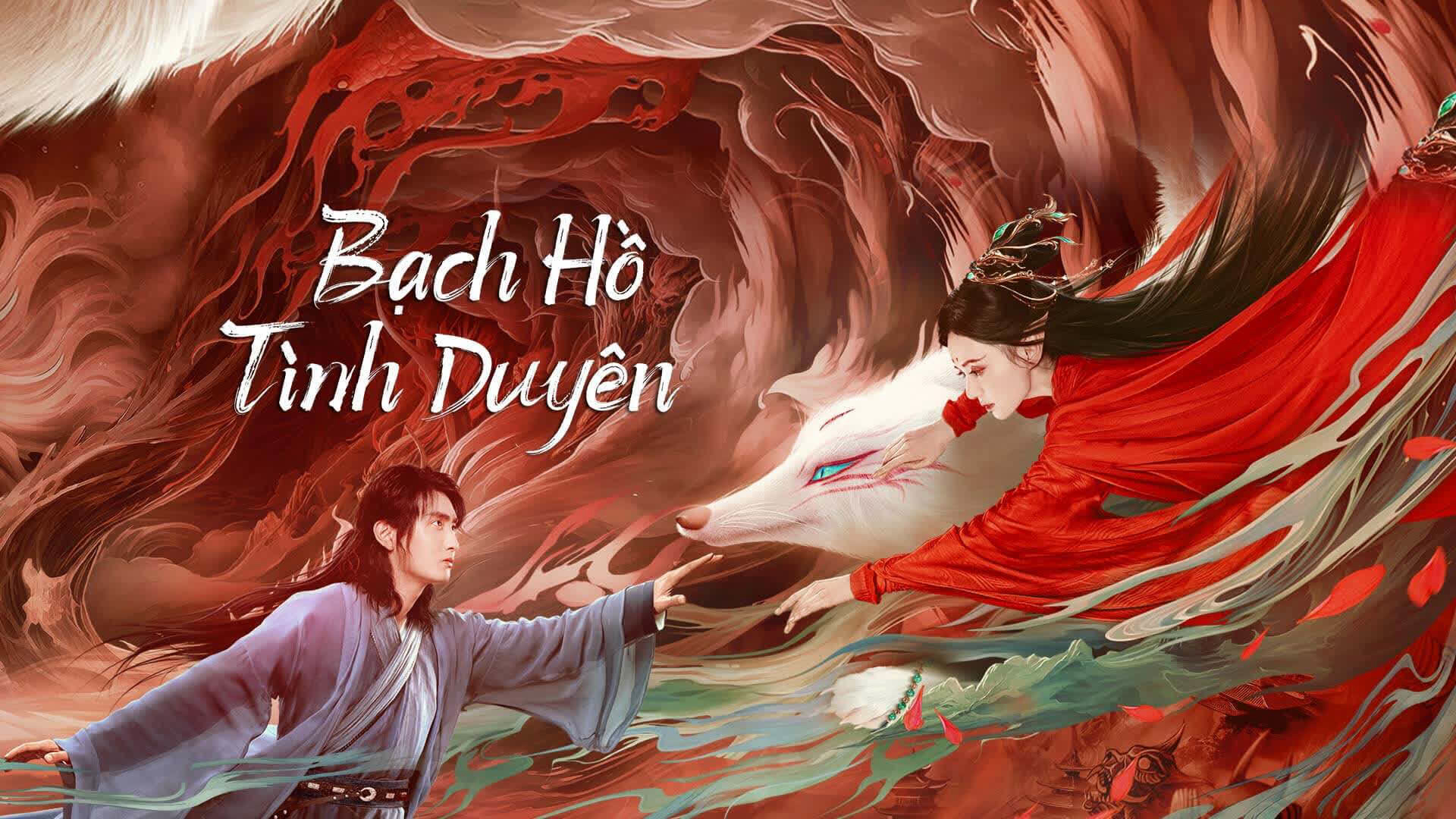 Phim Bạch Hồ: Tình Duyên