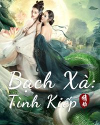 Bạch Xà: Tình Kiếp