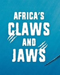 Africa's Claws and Jaws