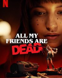 Phim All My Friends Are Dead data-eio=