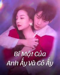 Bí Mật Của Anh Ấy Và Cô Ấy