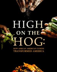 High on the Hog: Ẩm thực Mỹ gốc Phi đã thay đổi Hoa Kỳ như thế nào (S1)
